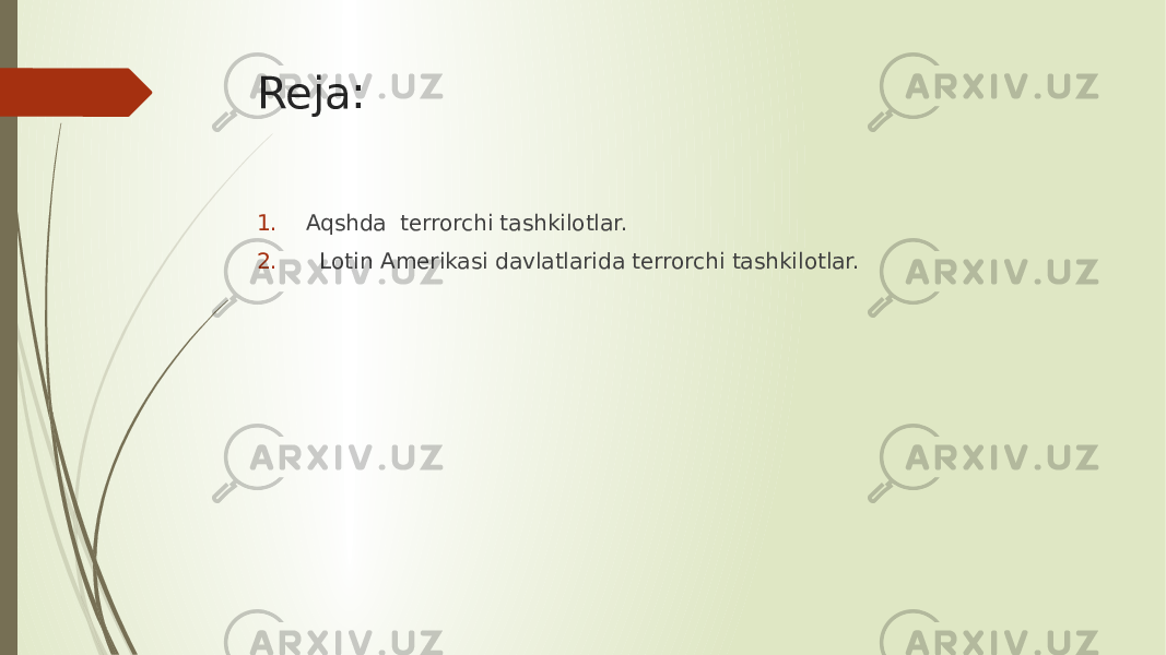 Reja: 1. Aqshda terrorchi tashkilotlar. 2. Lotin Amerikasi davlatlarida terrorchi tashkilotlar. 