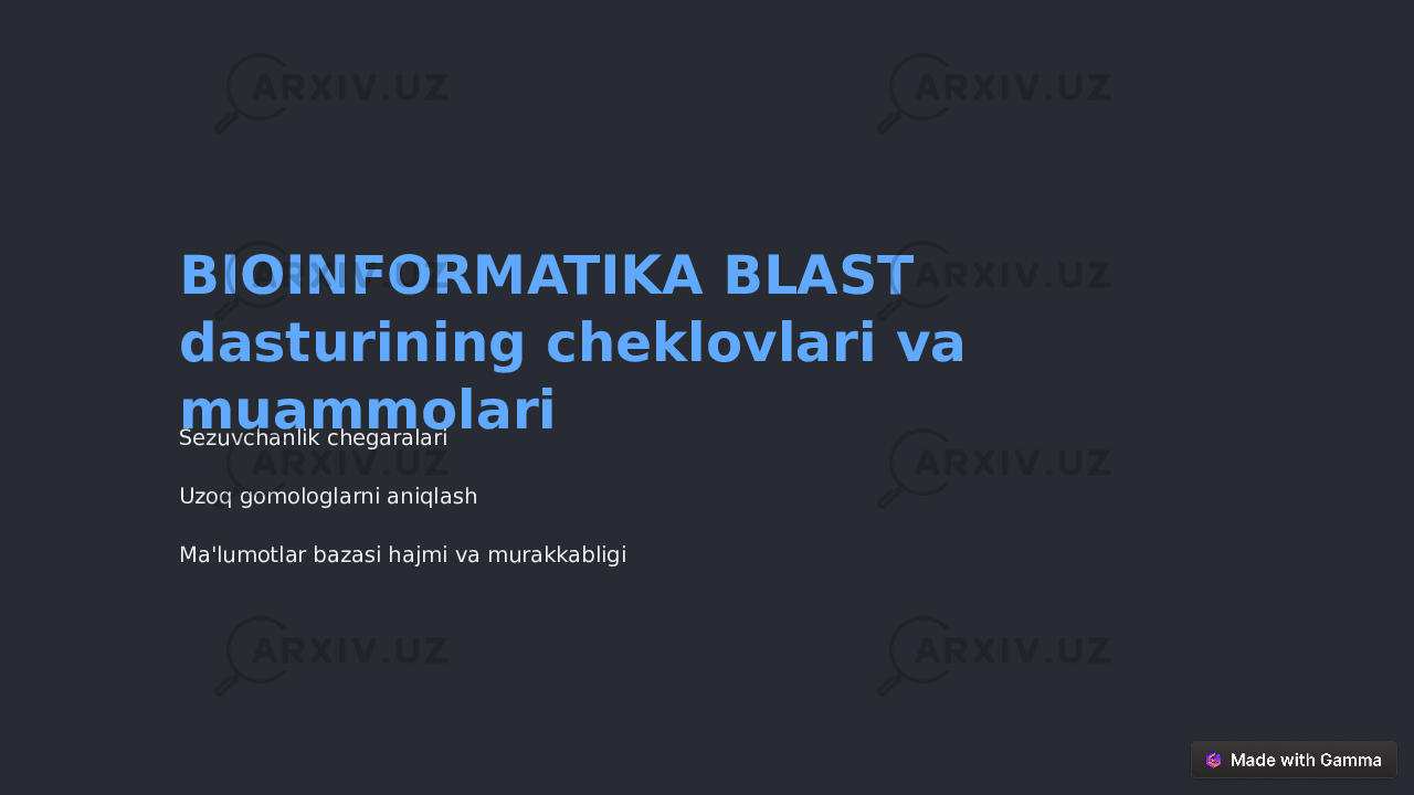 BIOINFORMATIKA BLAST dasturining cheklovlari va muammolari Sezuvchanlik chegaralari Uzoq gomologlarni aniqlash Ma&#39;lumotlar bazasi hajmi va murakkabligi 