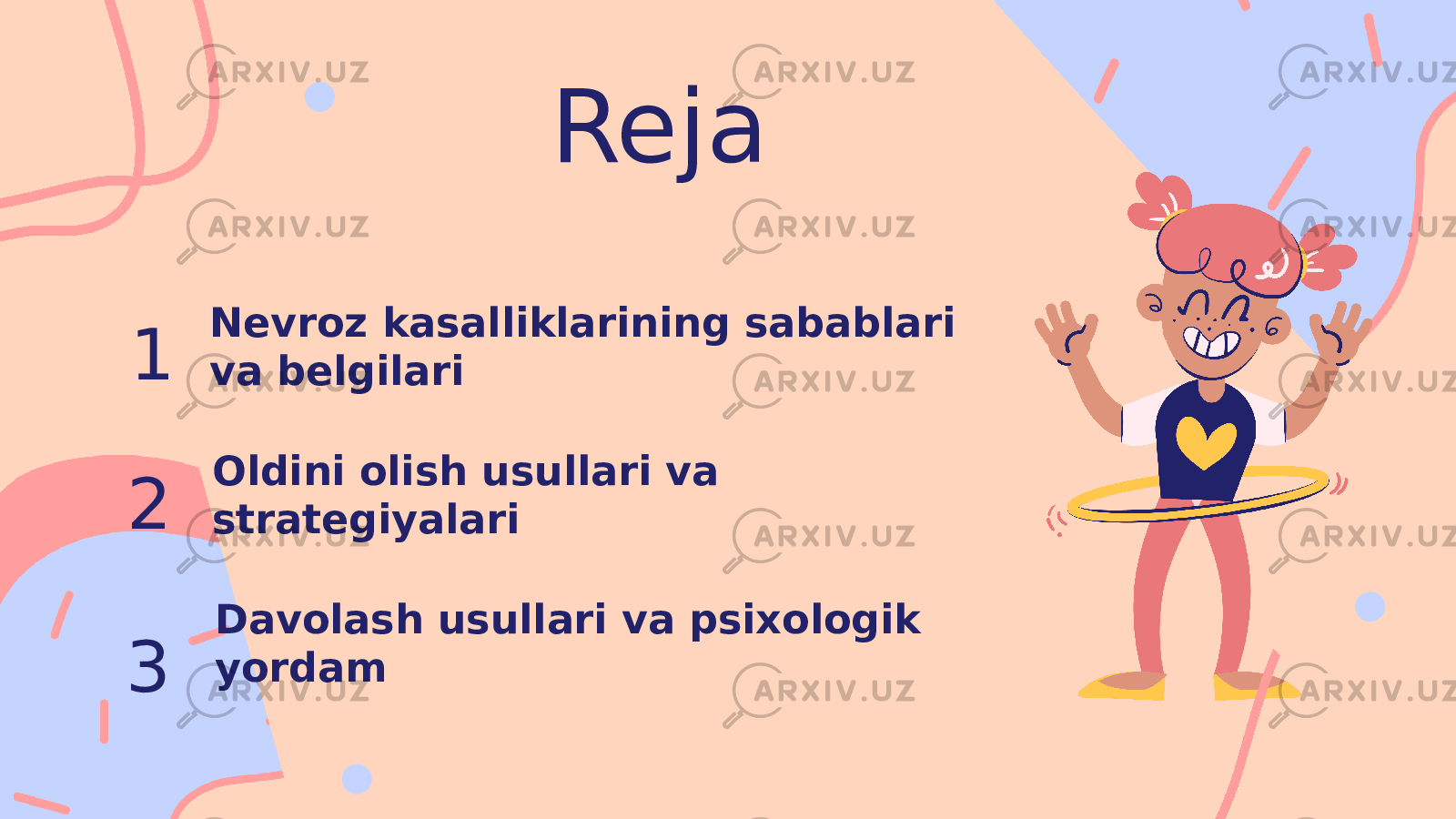 1 2 3 Reja Nevroz kasalliklarining sabablari va belgilari Oldini olish usullari va strategiyalari Davolash usullari va psixologik yordam 