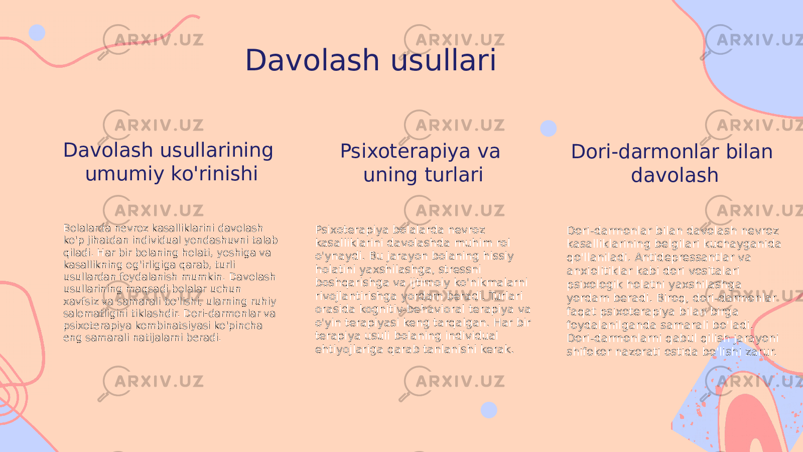 Davolash usullari Davolash usullarining umumiy ko&#39;rinishi Bolalarda nevroz kasalliklarini davolash ko&#39;p jihatdan individual yondashuvni talab qiladi. Har bir bolaning holati, yoshiga va kasallikning og&#39;irligiga qarab, turli usullardan foydalanish mumkin. Davolash usullarining maqsadi bolalar uchun xavfsiz va samarali bo&#39;lishi, ularning ruhiy salomatligini tiklashdir. Dori-darmonlar va psixoterapiya kombinatsiyasi ko&#39;pincha eng samarali natijalarni beradi. Psixoterapiya va uning turlari Psixoterapiya bolalarda nevroz kasalliklarini davolashda muhim rol o&#39;ynaydi. Bu jarayon bolaning hissiy holatini yaxshilashga, stressni boshqarishga va ijtimoiy ko&#39;nikmalarni rivojlantirishga yordam beradi. Turlari orasida kognitiv-behavioral terapiya va o&#39;yin terapiyasi keng tarqalgan. Har bir terapiya usuli bolaning individual ehtiyojlariga qarab tanlanishi kerak. Dori-darmonlar bilan davolash Dori-darmonlar bilan davolash nevroz kasalliklarining belgilari kuchayganida qo&#39;llaniladi. Antidepressantlar va anxiolitiklar kabi dori vositalari psixologik holatni yaxshilashga yordam beradi. Biroq, dori-darmonlar faqat psixoterapiya bilan birga foydalanilganda samarali bo&#39;ladi. Dori-darmonlarni qabul qilish jarayoni shifokor nazorati ostida bo&#39;lishi zarur. 