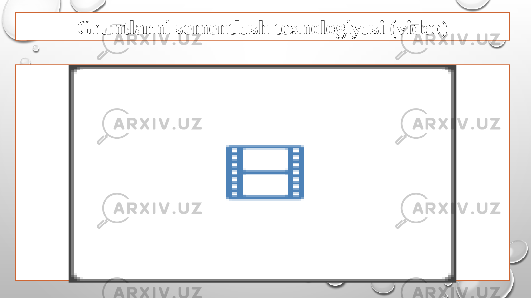 Gruntlarni sementlash texnologiyasi (video) 