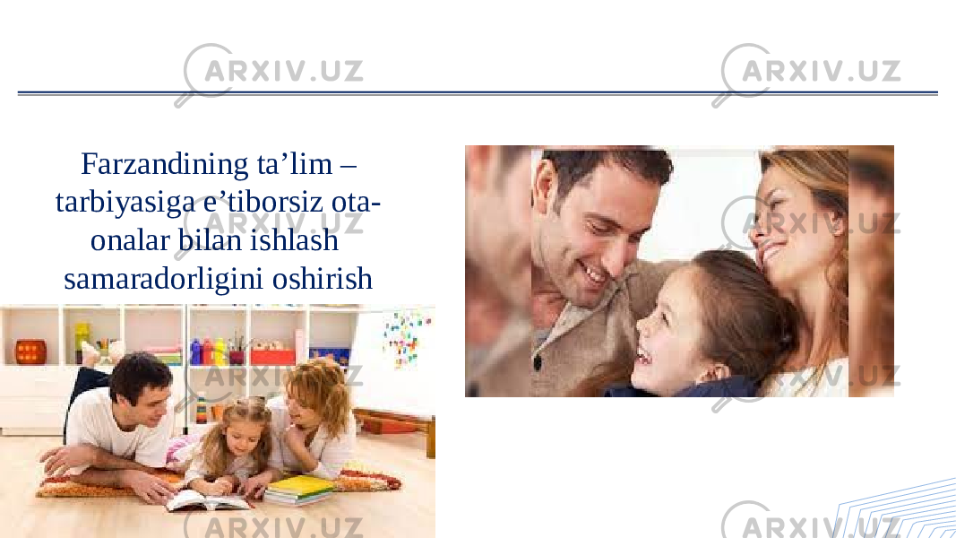 Farzandining ta’lim – tarbiyasiga e’tiborsiz ota- onalar bilan ishlash samaradorligini oshirish 