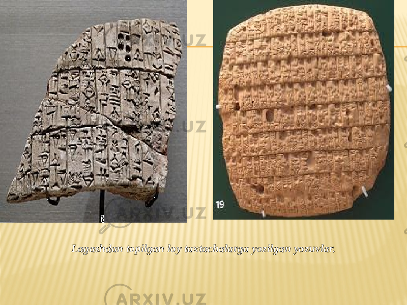 Lagashdan topilgan loy taxtachalarga yozilgan yozuvlar. 