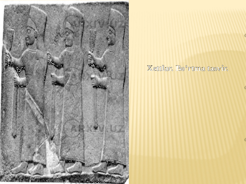Xettlar. Bo’rtma tasvir. 