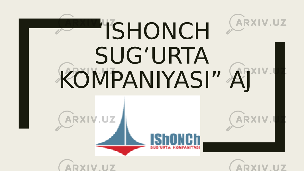 “ ISHONCH SUGʻURTA KOMPANIYASI” AJ 