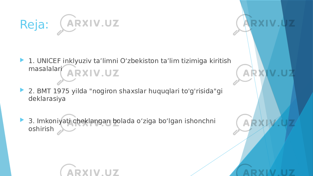 Reja:  1. UNICEF inklyuziv ta’limni O‘zbekiston ta’lim tizimiga kiritish masalalari  2. BMT 1975 yilda &#34;nogiron shaxslar huquqlari to&#39;g&#39;risida&#34;gi deklarasiya  3. Imkoniyati cheklangan bolada oʻziga boʻlgan ishonchni oshirish 