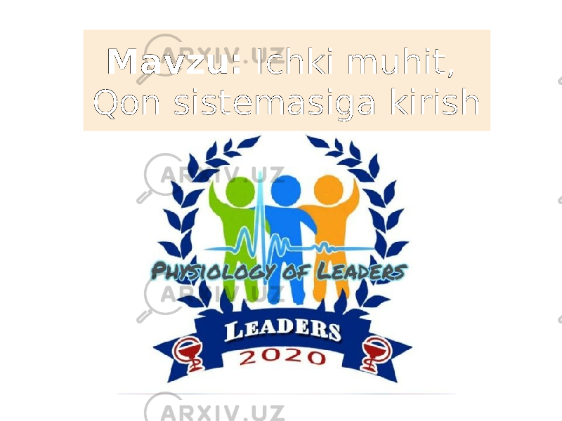 Mavzu: Ichki muhit, Qon sistemasiga kirish 