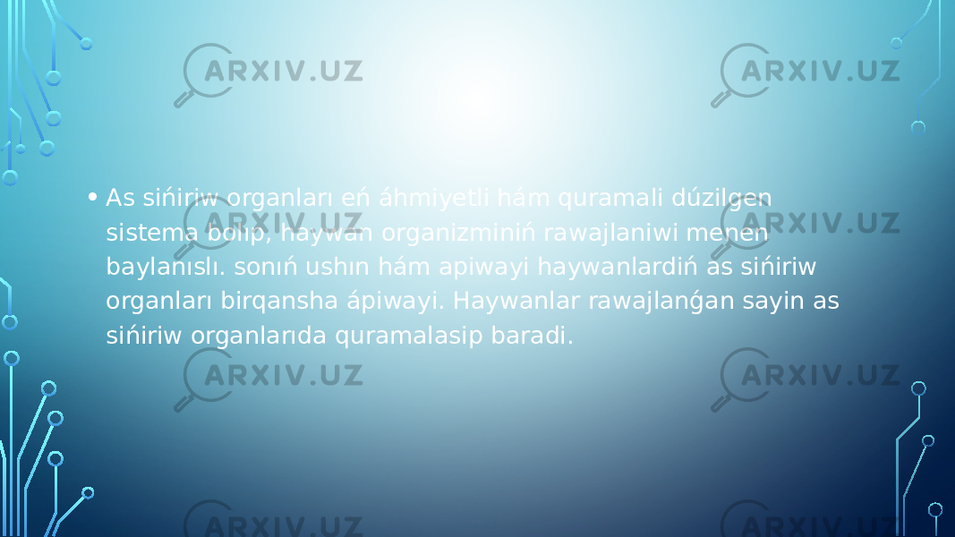 • As sińiriw organları eń áhmiyetli hám quramali dúzilgen sistema bolıp, haywan organizminiń rawajlaniwi menen baylanıslı. sonıń ushın hám apiwayi haywanlardiń as sińiriw organları birqansha ápiwayi. Haywanlar rawajlanǵan sayin as sińiriw organlarıda quramalasip baradi. 