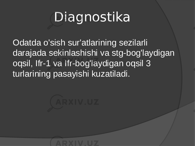 Diagnostika Odatda o&#39;sish sur&#39;atlarining sezilarli darajada sekinlashishi va stg-bog&#39;laydigan oqsil, Ifr-1 va Ifr-bog&#39;laydigan oqsil 3 turlarining pasayishi kuzatiladi. 