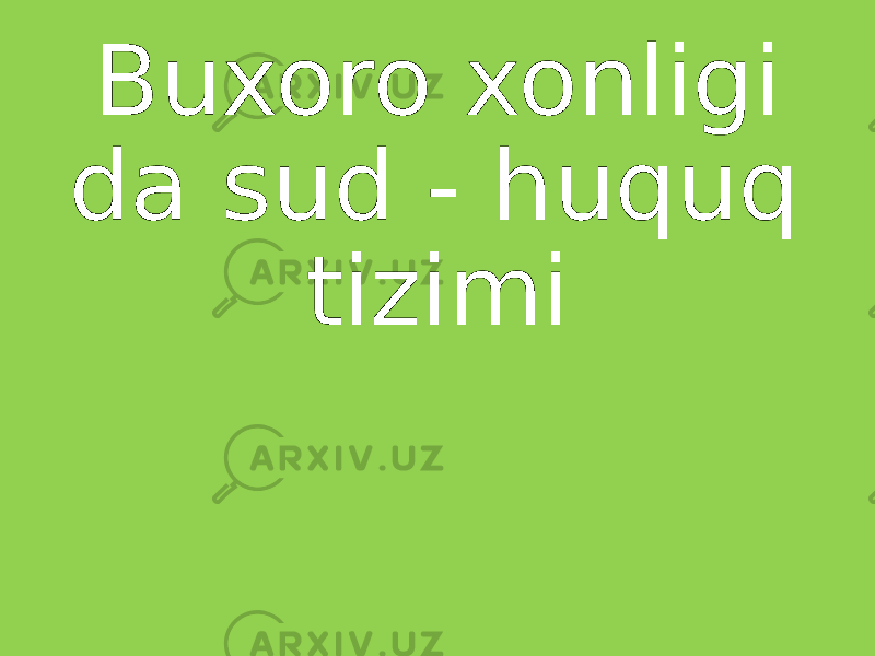 Buxoro xonligi da sud - huquq tizimi 