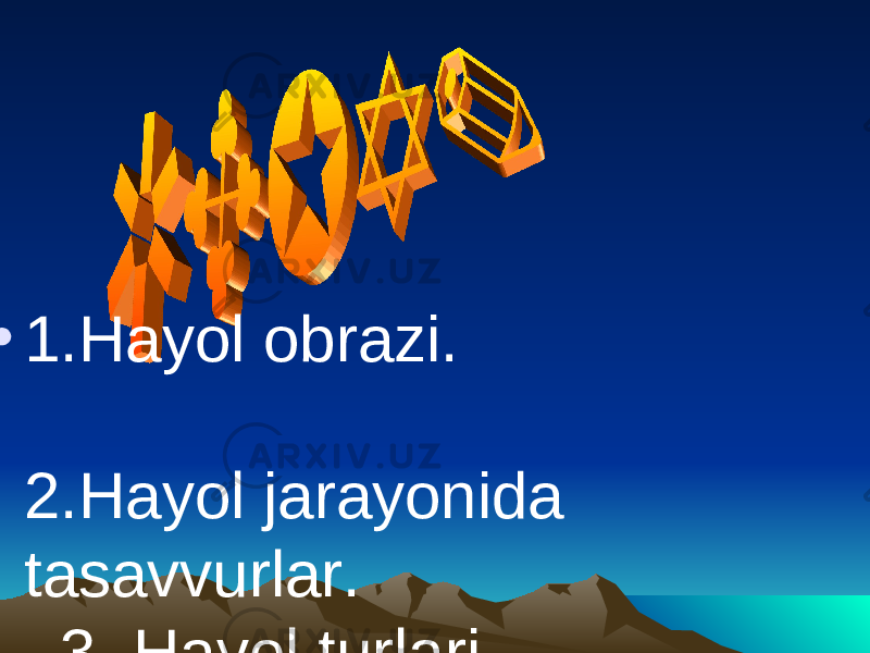  • 1.Hayol obrazi. 2.Hayol jarayonida tasavvurlar. 3. Hayol turlari. 