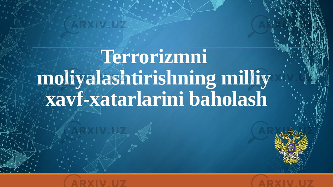 Terrorizmni moliyalashtirishning milliy xavf-xatarlarini baholash 