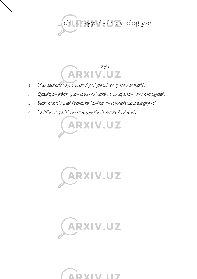 Pishloq tayyorlash texnologiyasi Reja: 1. Pishloqlarning ozuqaviy qiymati va guruhlanishi. 2. Qattiq shirdon pishloqlarni ishlab chiqarish texnologiyasi. 3. Namokopli pishloqlarni ishlab chiqarish texnologiyasi. 4. Eritilgan pishloqlar tayyorlash texnologiyasi. 