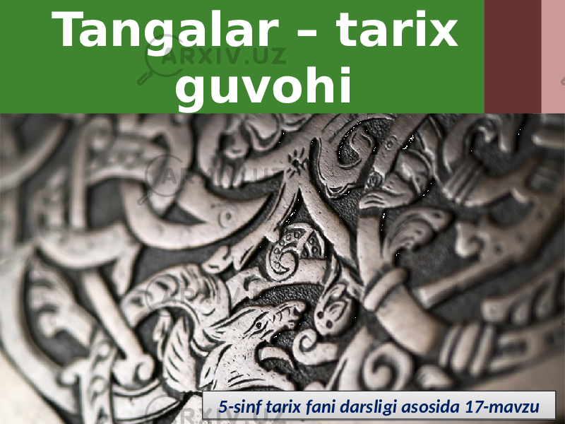 Tangalar – tarix guvohi 5-sinf tarix fani darsligi asosida 17-mavzu01 