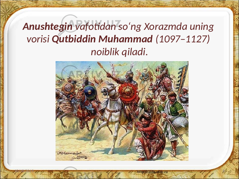 Anushtegin vafotidan so‘ng Xorazmda uning vorisi Qutbiddin Muhammad (1097–1127) noiblik qiladi. 10/18/2019 8 
