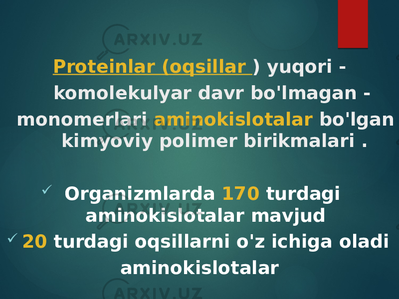 Proteinlar (oqsillar ) yuqori - komolekulyar davr bo&#39;lmagan - monomerlari aminokislotalar bo&#39;lgan kimyoviy polimer birikmalari .  Organizmlarda 170 turdagi aminokislotalar mavjud  20 turdagi oqsillarni o&#39;z ichiga oladi aminokislotalar 