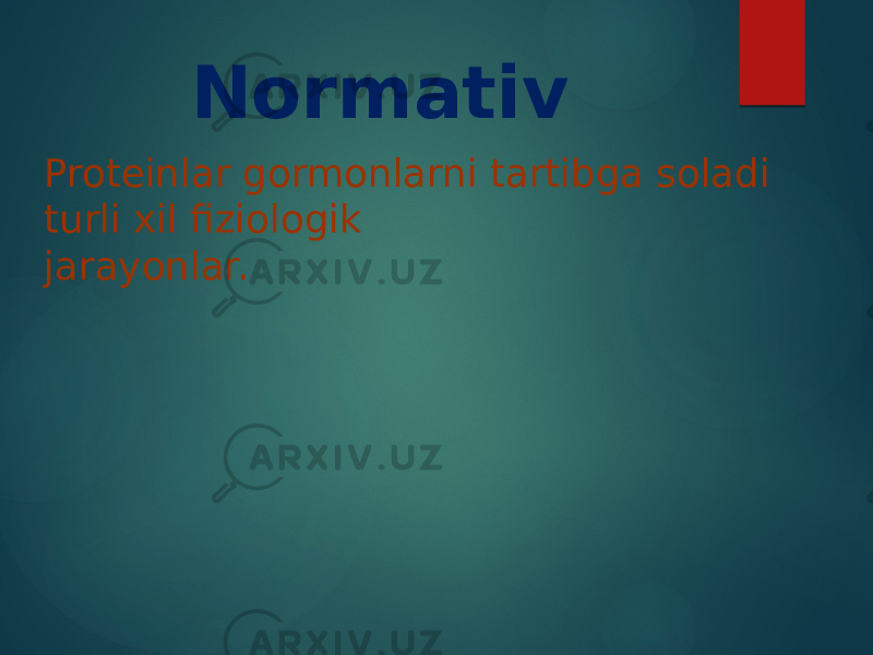 Normativ Proteinlar gormonlarni tartibga soladi turli xil fiziologik jarayonlar. 