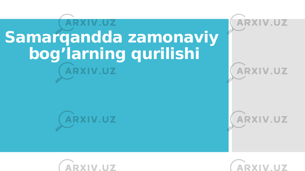 Samarqandda zamonaviy bog’larning qurilishi 