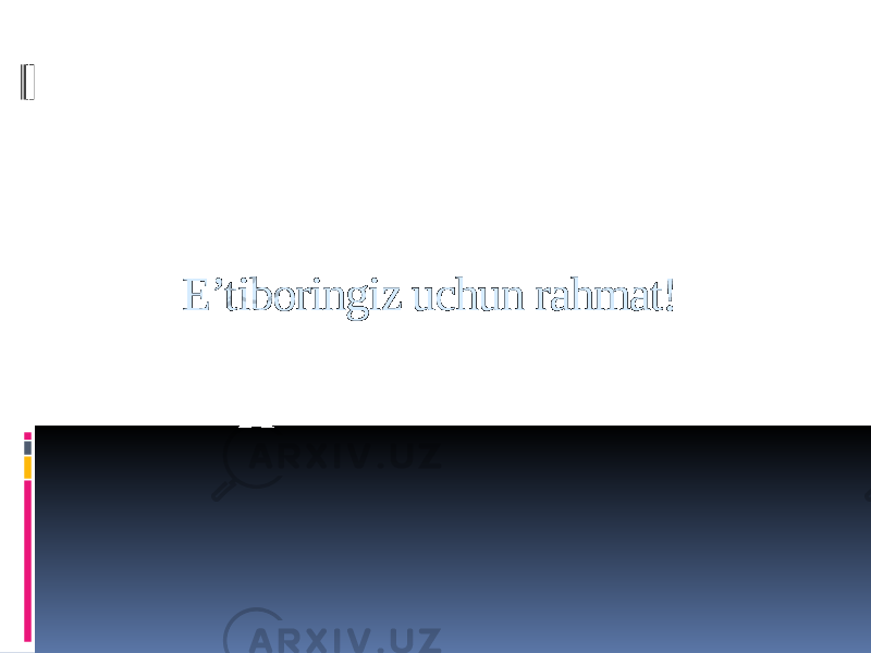  E’tiboringiz uchun rahmat! 