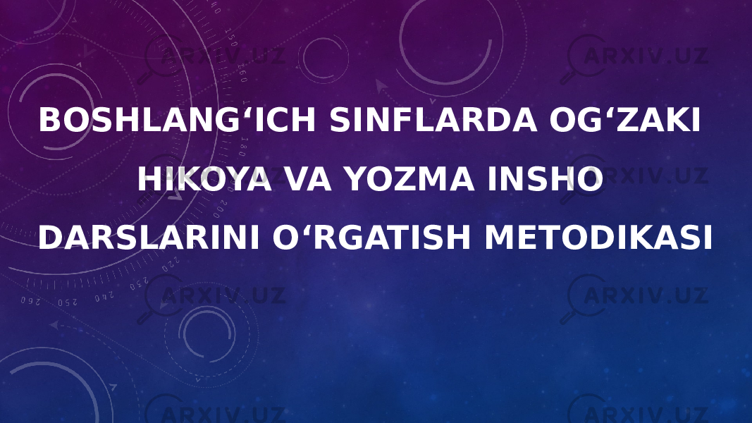 BOSHLANG‘ICH SINFLARDA OG‘ZAKI HIKOYA VA YOZMA INSHO DARSLARINI O‘RGATISH METODIKASI 