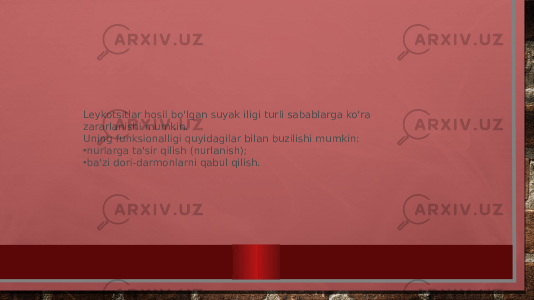 Leykotsitlar hosil bo&#39;lgan suyak iligi turli sabablarga ko&#39;ra zararlanishi mumkin. Uning funksionalligi quyidagilar bilan buzilishi mumkin: • nurlarga ta&#39;sir qilish (nurlanish); • ba&#39;zi dori-darmonlarni qabul qilish. 