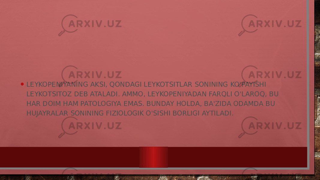 • LEYKOPENIYANING AKSI, QONDAGI LEYKOTSITLAR SONINING KO&#39;PAYISHI LEYKOTSITOZ DEB ATALADI. AMMO, LEYKOPENIYADAN FARQLI O&#39;LAROQ, BU HAR DOIM HAM PATOLOGIYA EMAS. BUNDAY HOLDA, BA&#39;ZIDA ODAMDA BU HUJAYRALAR SONINING FIZIOLOGIK O&#39;SISHI BORLIGI AYTILADI. 