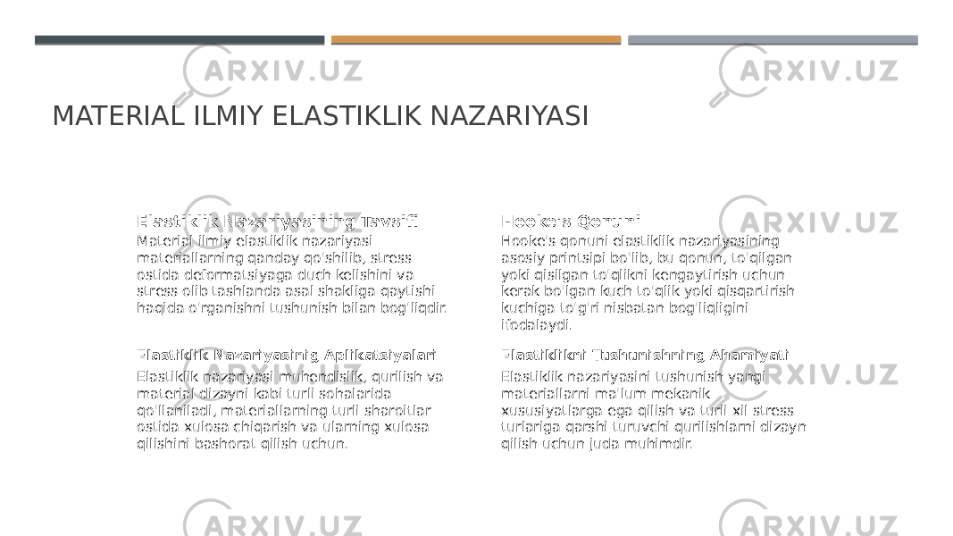 MATERIAL ILMIY ELASTIKLIK NAZARIYASI Elastiklik Nazariyasining Tavsifi Material ilmiy elastiklik nazariyasi materiallarning qanday qo&#39;shilib, stress ostida deformatsiyaga duch kelishini va stress olib tashlanda asal shakliga qaytishi haqida o&#39;rganishni tushunish bilan bog&#39;liqdir. Hooke&#39;s Qonuni Hooke&#39;s qonuni elastiklik nazariyasining asosiy printsipi bo&#39;lib, bu qonun, to&#39;qilgan yoki qisilgan to&#39;qlikni kengaytirish uchun kerak bo&#39;lgan kuch to&#39;qlik yoki qisqartirish kuchiga to&#39;g&#39;ri nisbatan bog&#39;liqligini ifodalaydi. Elastiklik Nazariyasinig Aplikatsiyalari Elastiklik nazariyasi muhendislik, qurilish va material dizayni kabi turli sohalarida qo&#39;llaniladi, materiallarning turli sharoitlar ostida xulosa chiqarish va ularning xulosa qilishini bashorat qilish uchun. Elastiklikni Tushunishning Ahamiyati Elastiklik nazariyasini tushunish yangi materiallarni ma&#39;lum mekanik xususiyatlarga ega qilish va turli xil stress turlariga qarshi turuvchi qurilishlarni dizayn qilish uchun juda muhimdir. 