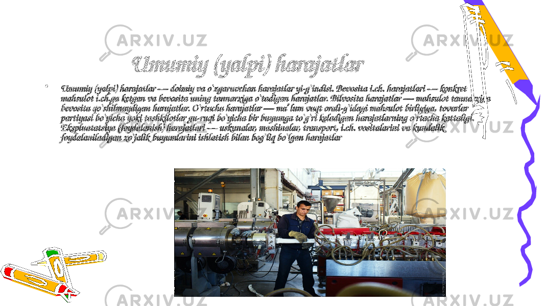 Umumiy (yalpi) harajatlar • Umumiy (yalpi) harajatlar — doimiy va o`zgaruvchan harajatlar yi-g`indisi. Bevosita i.ch. harajatlari — konkret mahsulot i.ch.ga ketgan va bevosita uning tannarxiga o`tadigan harajatlar. Bilvosita harajatlar — mahsulot tannarxiga bevosita qo`shilmaydigan harajatlar. O`rtacha harajatlar — ma lum vaqt orali-g`idagi mahsulot birligiga, tovarlar ʼ partiyasi bo`yicha yoki tashkilotlar gu-ruqi bo`yicha bir buyumga to`g`ri keladigan harajatlarning o`rtacha kattaligi. Ekspluatatsiya (foydalanish) harajatlari — uskunalar, mashinalar, transport, i.ch. vositalarini va kundalik foydalaniladigan xo`jalik buyumlarini ishlatish bilan bog`liq bo`lgan harajatlar 