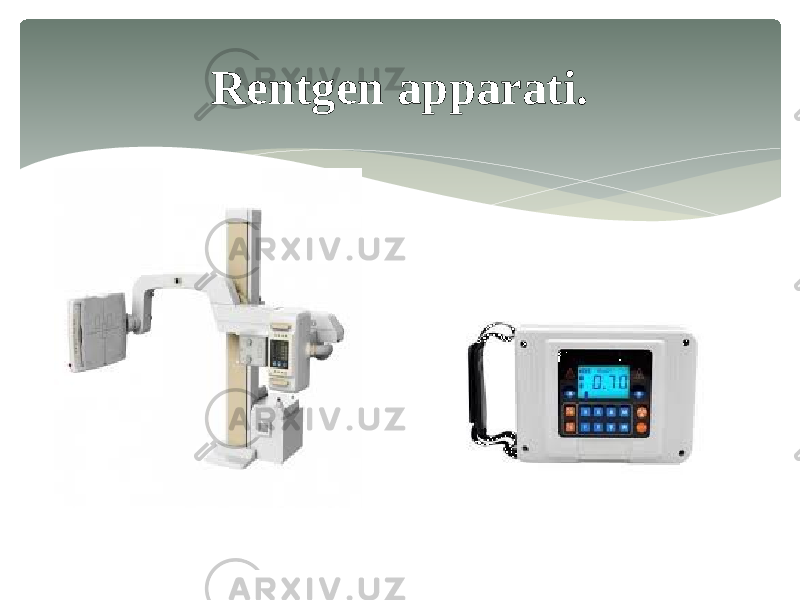 Rentgen apparati. 