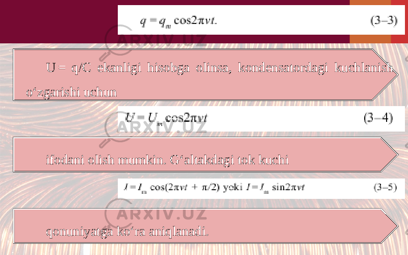 U =  q/C ekanligi hisobga olinsa, kondensatordagi kuchlanish o‘zgarishi uchun ifodani olish mumkin. G‘altakdagi tok kuchi qonuniyatga ko‘ra aniqlanadi. 