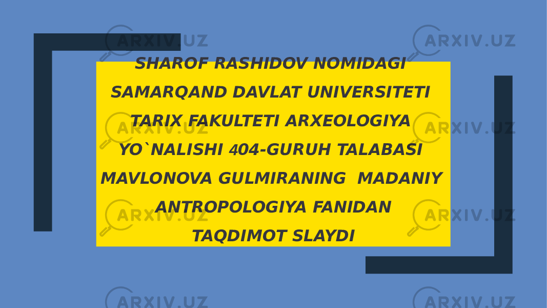 SHAROF RASHIDOV NOMIDAGI SAMARQAND DAVLAT UNIVERSITETI TARIX FAKULTETI ARXEOLOGIYA YO`NALISHI 4 04-GURUH TALABASI MAVLONOVA GULMIRANING MADANIY ANTROPOLOGIYA FANIDAN TAQDIMOT SLAYDI 