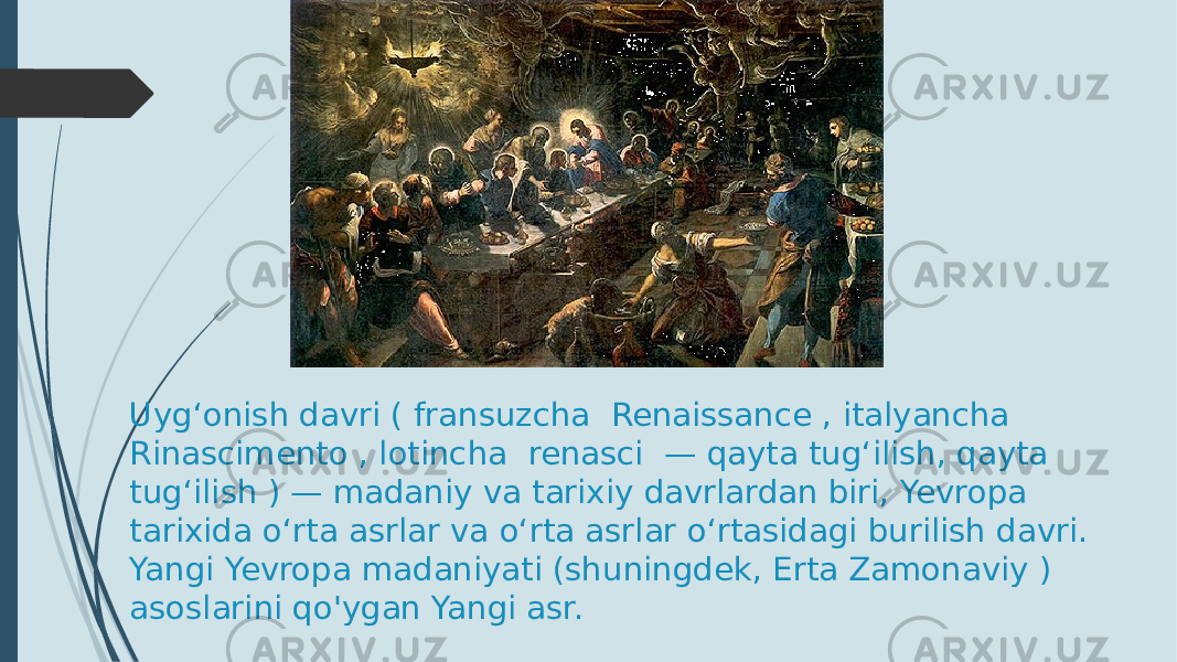 Uygʻonish davri ( fransuzcha Renaissance , italyancha Rinascimento , lotincha renasci — qayta tugʻilish, qayta tugʻilish ) — madaniy va tarixiy davrlardan biri, Yevropa tarixida oʻrta asrlar va oʻrta asrlar oʻrtasidagi burilish davri. Yangi Yevropa madaniyati (shuningdek, Erta Zamonaviy ) asoslarini qo&#39;ygan Yangi asr. 