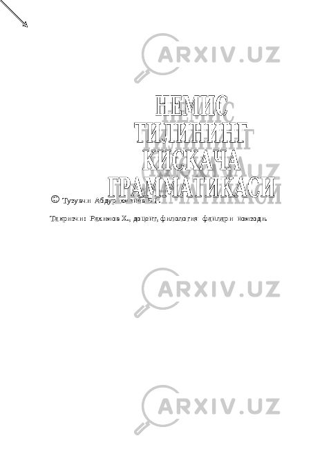  © Тузувчи Абдурахмонов Б.Г. Такризчи : Рахимов Х., доцент, филология фанлари номзоди. 