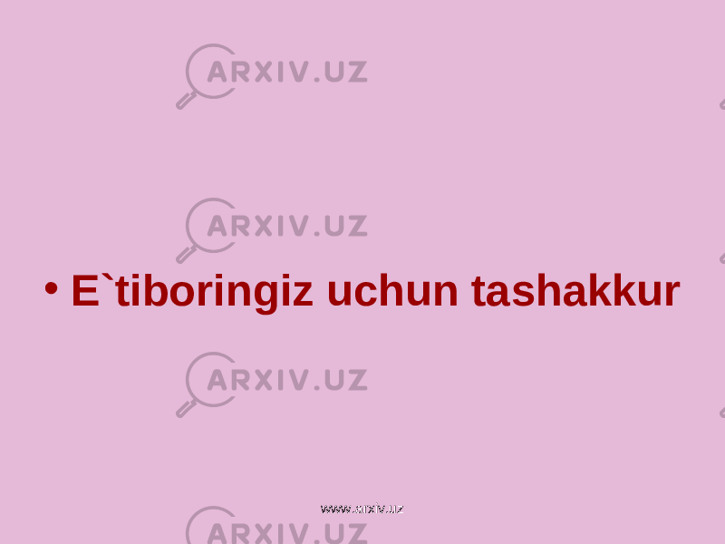 • E`tiboringiz uchun tashakkur www.arxiv.uz 