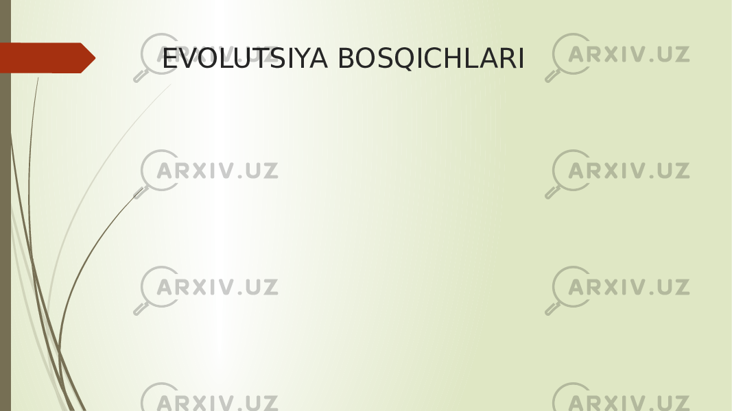 EVOLUTSIYA BOSQICHLARI 