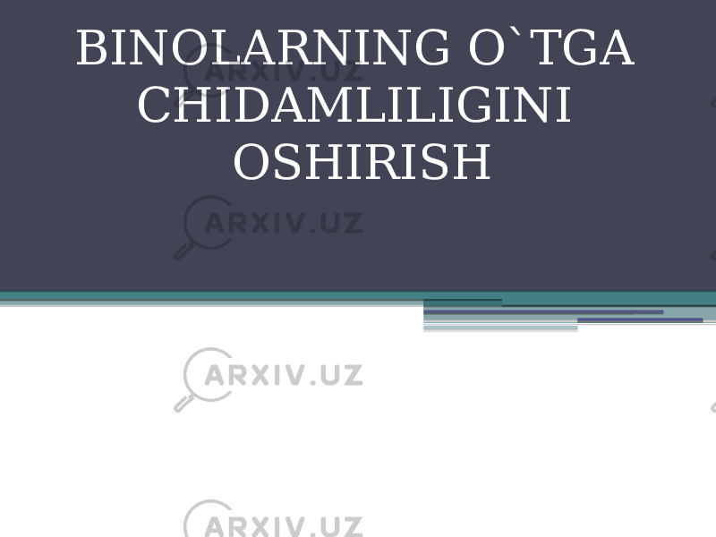 BINOLARNING O`TGA CHIDAMLILIGINI OSHIRISH 