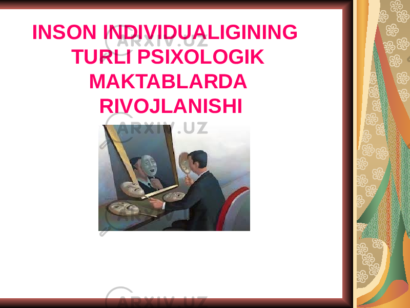 INSON INDIVIDUALIGINING TURLI PSIXOLOGIK MAKTABLARDA RIVOJLANISHI 