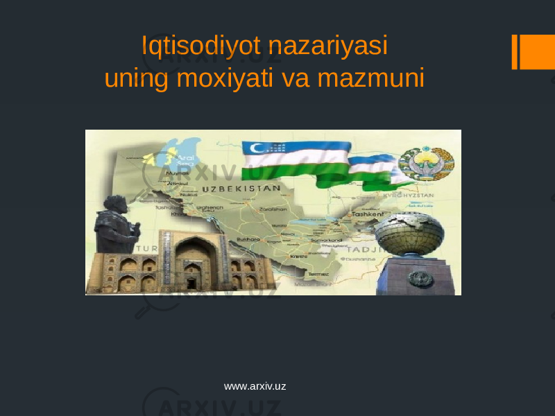 Iqtisodiyot nazariyasi uning moxiyati va mazmuni www.arxiv.uz 