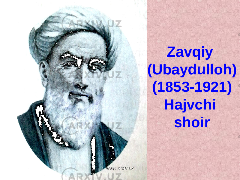 Zavqiy (Ubaydulloh) (1853-1921) Hajvchi shoir www.arxiv.uz 